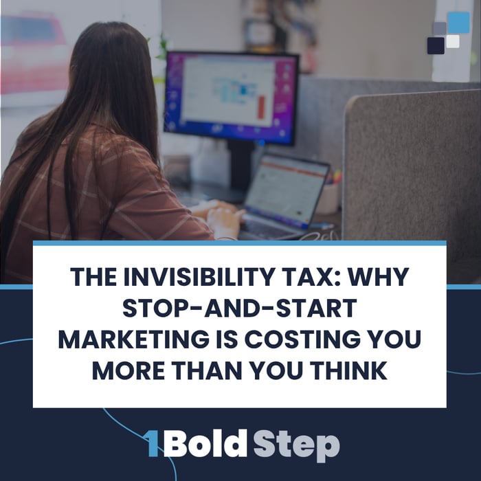 The Invisibility Tax: Why Stop-and-Start Marketing is Costing You More Than You Think